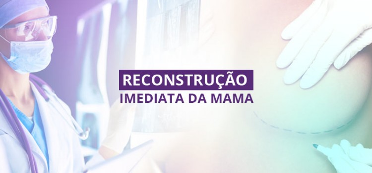 Reconstrução imediata da mama